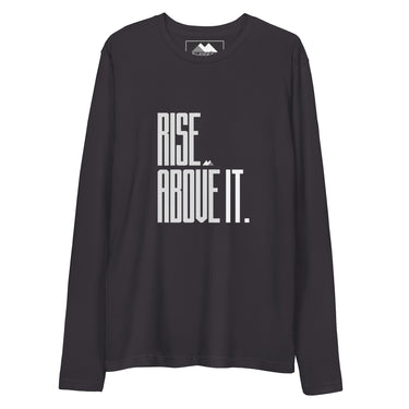 Rise Above It. Long Sleeve Fitted Crew